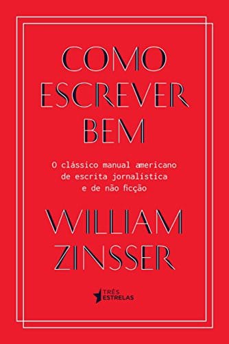 Como Escrever Bem: o clássico manual americano de escrita jornalística e de não ficção