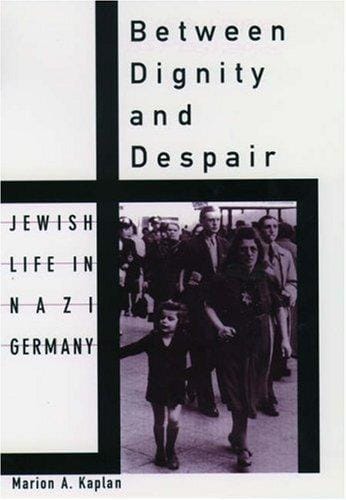 Between dignity and despair: Jewish life in Nazi Germany