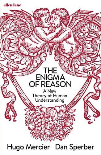 The Enigma of Reason: A New Theory of Human Understanding