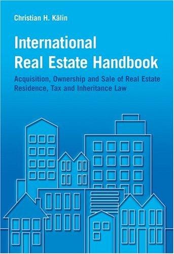 International Real Estate Handbook: Acquisition, Ownership and Sale of Real Estate Residence, Tax and Inheritance Law