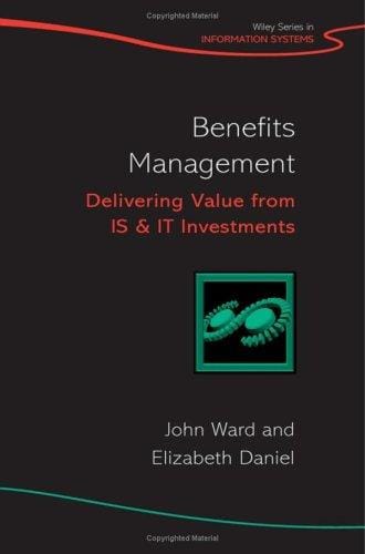 Benefits management: delivering value from IS & IT investments