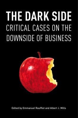 Dark Side: Critical Cases on the Downside of Business