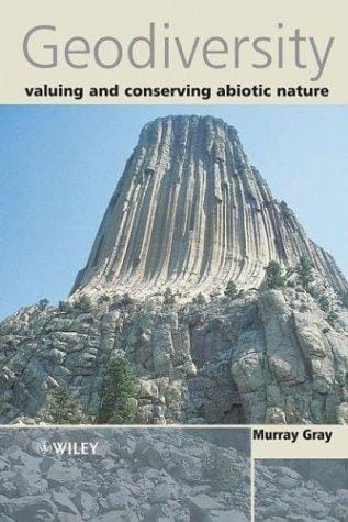 Geodiversity: Valuing and Conserving Abiotic Nature