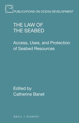 Law of the Seabed: Access, Uses, and Protection of Seabed Resources