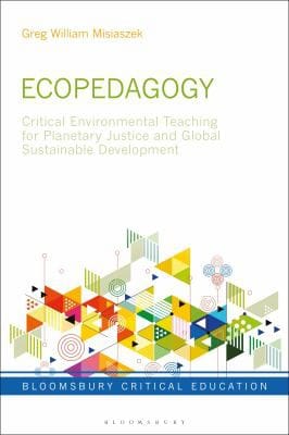 Ecopedagogy: Critical Environmental Teaching for Planetary Justice and Global Sustainable Development