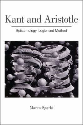 Kant and Aristotle: epistemology, logic, and method