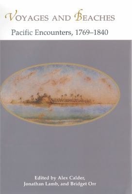 Voyages and Beaches: Pacific Encounters, 1769-1840