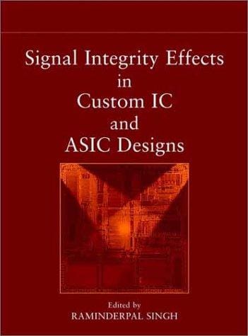 Signal Integrity Effects in Custom IC and ASIC Designs