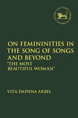 On Femininities in the Song of Songs and Beyond: The Most Beautiful Woman