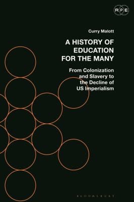History of Education for the Many: From Colonization and Slavery to the Decline of US Imperialism