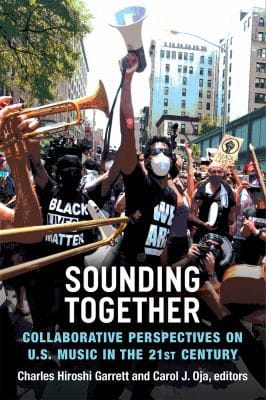 Sounding Together: Collaborative Perspectives on U. S. Music in the 21st Century