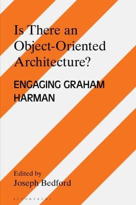 Is There an Object Oriented Architecture?: Engaging Graham Harman