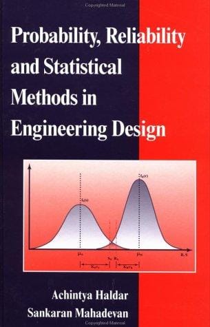 Probability, reliability, and statistical methods in engineering design
