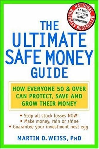 The ultimate safe money guide: how everyone 50 and over can protect, save, and grow their money