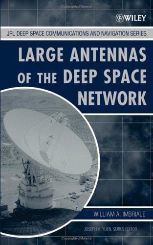 Large Antennas of the Deep Space Network (JPL Deep-Space Communications and Navigation Series)