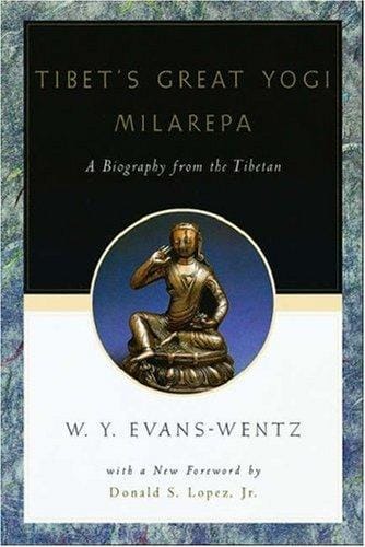 Tibet's great yogī, Milarepa: a biography from the Tibetan ; being the Jetsün-Kahbum or biographical history of Jetsün-Milarepa, according to the late Lāma Kazi Dawa-Samdup's English rendering ; edited with introduction and annotations by W. Y. Evans-Wentz ; with a new foreword by Donald S. Lopez, jr.