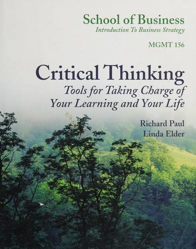 Critical thinking: tools for taking charge of your learning and your life