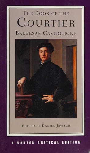 The book of the courtier: the Singleton translation : an authoritative text criticism