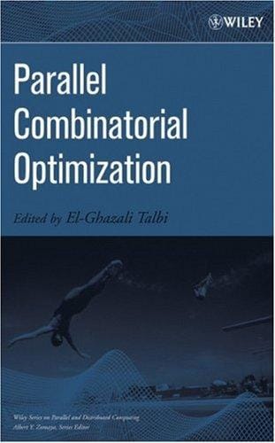 Parallel Combinatorial Optimization (Wiley Series on Parallel and Distributed Computing)