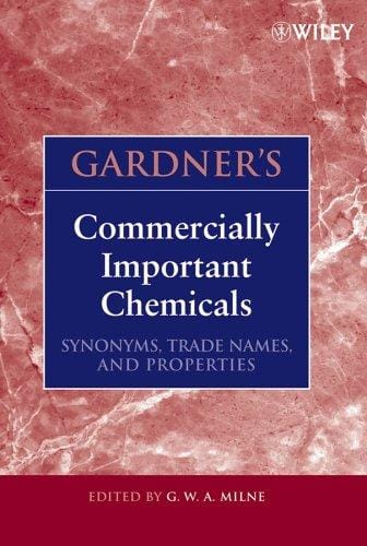 Gardner's Commercially Important Chemicals: Synonyms, Trade Names, and Properties (Gardner's Commercially Important Chemicals)