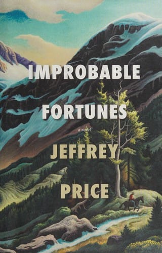 Improbable fortunes: a novel