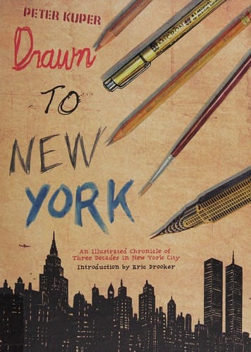 Drawn to New York: An Illustrated Chronicle of Three Decades in New York City