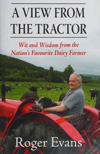 A view from the tractor: wit and wisdom from the nation's favourite dairy farmer