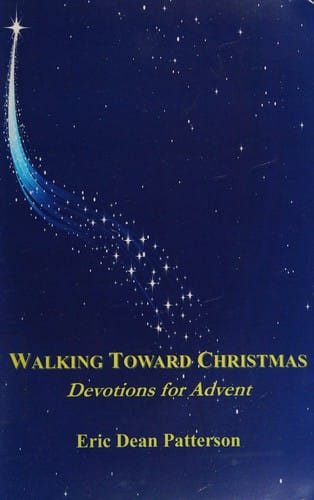 Walking toward Christmas: devotions for Advent