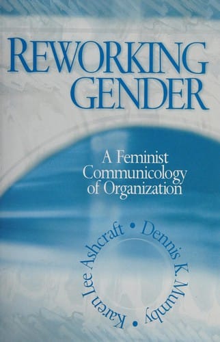 Reworking gender: a feminist communicology of organization
