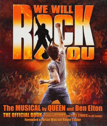 We will rock you: the musical by Queen and Ben Elton