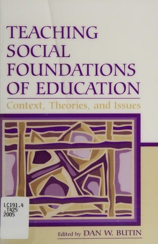 Teaching social foundations of education: contexts, theories, and issues