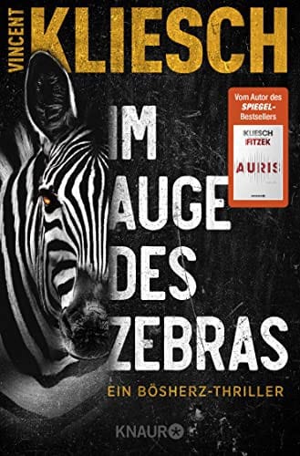Im Auge des Zebras: Ein Bösherz-Thriller. Vom Autor des Bestsellers »Auris« | »Eine düster-faszinierende Geschichte!« Sebastian Fitzek