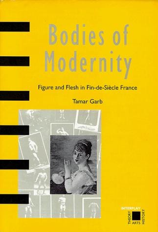 Bodies of modernity: figure and flesh in fin-de-siècle France