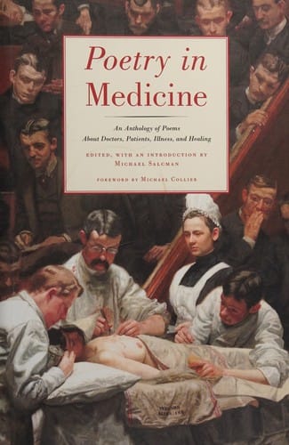 Poetry in Medicine: An Anthology of Poems about Doctors, Patients, Illness and Healing