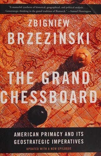 The grand chessboard: American primacy and its geostrategic imperatives