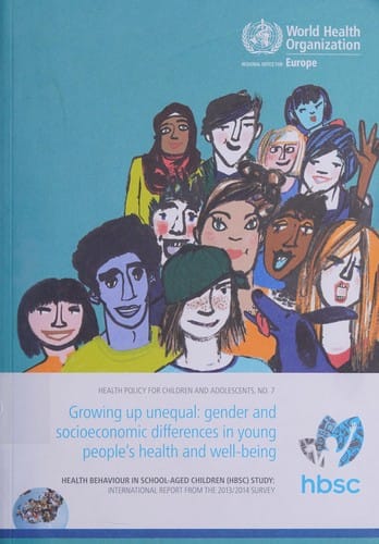 Growing up unequal: gender and socioeconomic differences in young people's health and well-being : Health Behaviour in School-Aged Children (HBSC) Study : international report from the 2013/2014 survey
