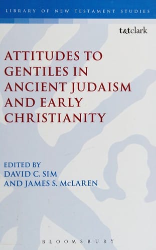 Attitudes to Gentiles in ancient Judaism and early Christianity