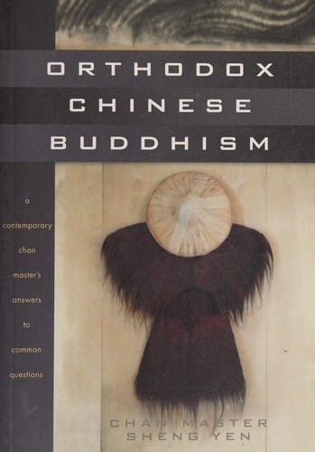 Orthodox Chinese Buddhism: a contemporary Chan master's answers to common questions