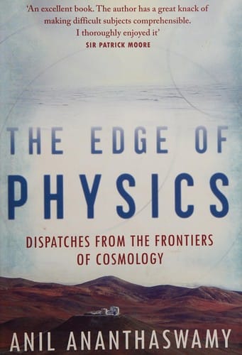 The edge of physics: dispatches from the frontiers of cosmology