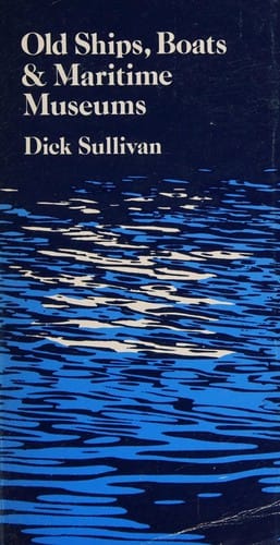 Old ships, boats & maritime museums