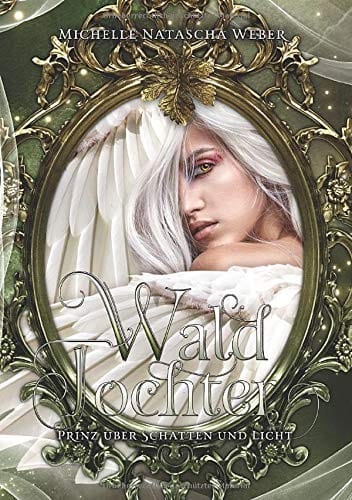 Waldtochter: Prinz über Schatten und Licht
