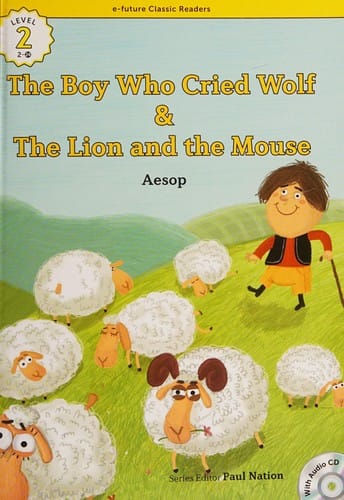 The boy who cried wolf: and, The lion and the mouse