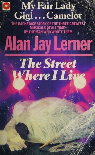 The street where I live: the story of My fair lady, Gigi and Camelot