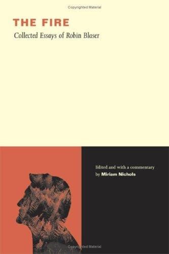 The Fire: Collected Essays of Robin Blaser