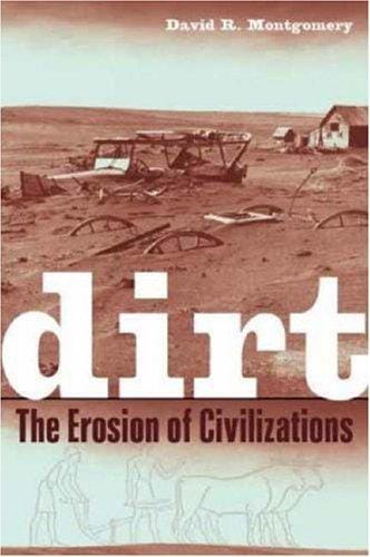 Dirt: The Erosion of Civilizations