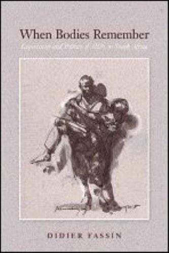 When Bodies Remember: Experiences and Politics of AIDS in South Africa (California Series in Public Anthropology)