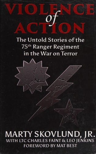 Violence of action: the untold stories of the 75th Ranger Regiment in the War on Terror