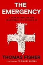 Emergency: A Year of Healing and Heartbreak in a Chicago ER