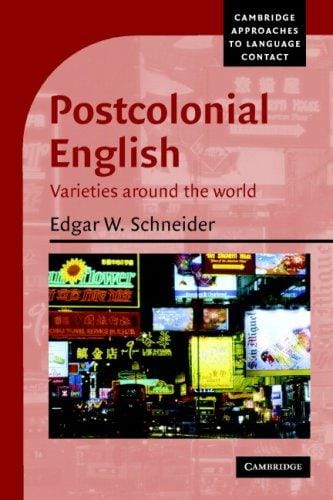 Postcolonial English: Varieties around the world (Cambridge Approaches to Language Contact)