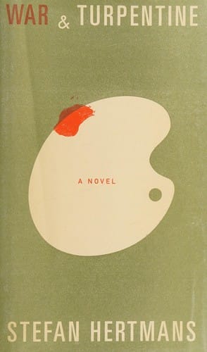 War and turpentine: a novel